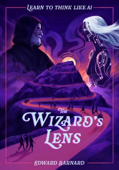 The Wizard's Lens: Learn to Think Like AI